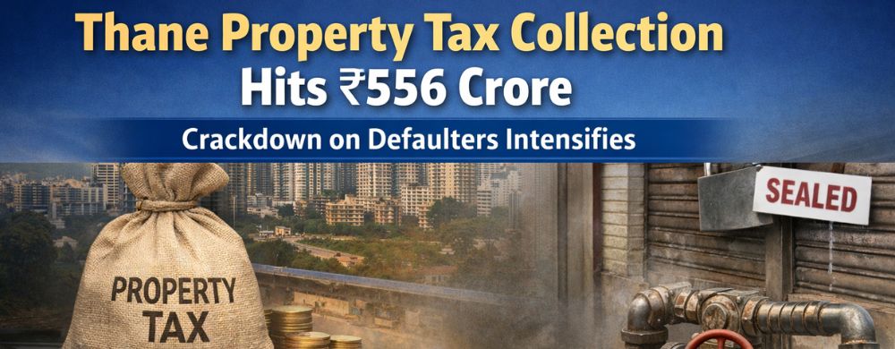 ₹556 Crore Property Tax Collected as Thane Tightens Enforcement