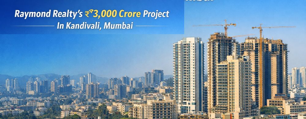 Raymond Realty Announces ₹3,000 Crore Residential Project in Kandivali, Mumbai
